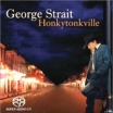 George Strait Honkytonkville (SACD) Формат: Super Audio CD Дистрибьютор: MCA Nashville Лицензионные товары Характеристики аудионосителей 2003 г Альбом: Импортное издание инфо 1316p.